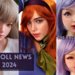 Sex Doll News, Sanhui Smart Eyes, New Bodies, Trends, & More